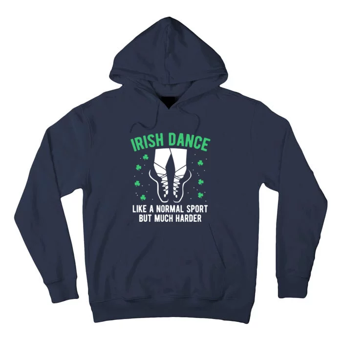 Irish Dance Wo Girl Dancing St Patricks Day Gift Tall Hoodie