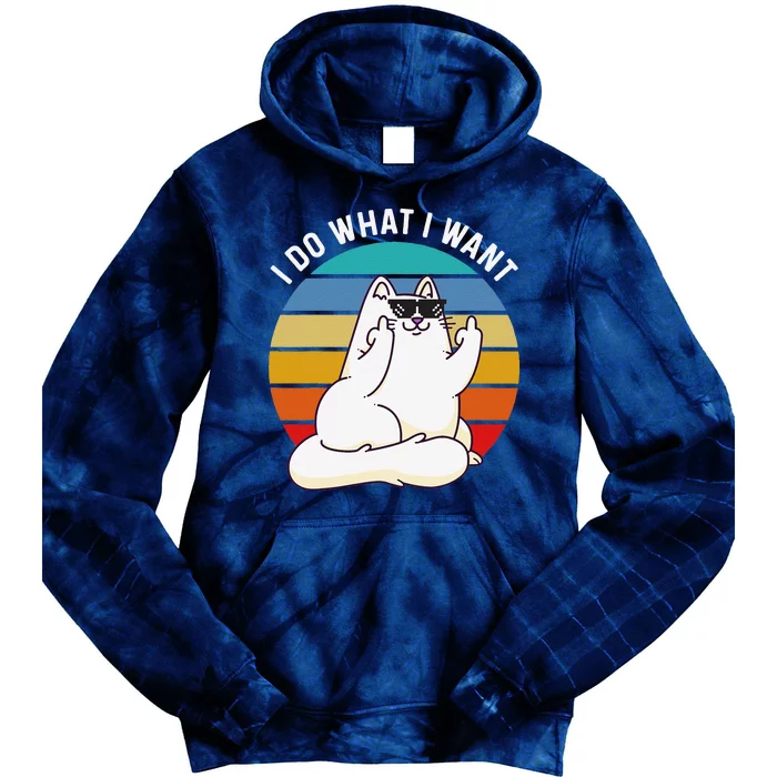 I Do What I Want Funny Cat Attitude Cat Lover Tie Dye Hoodie