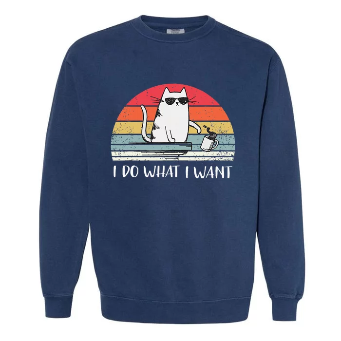 I Do What I Want Funny Black Cat Lovers Garment-Dyed Sweatshirt