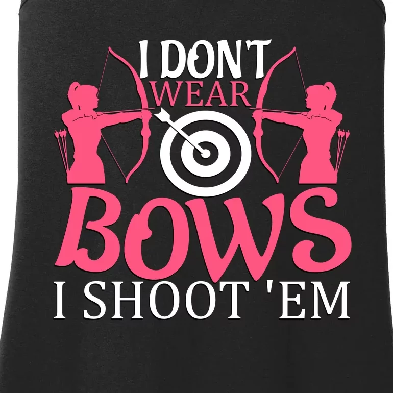 I Dont Wear Bows I Shoot Em Ladies Essential Tank