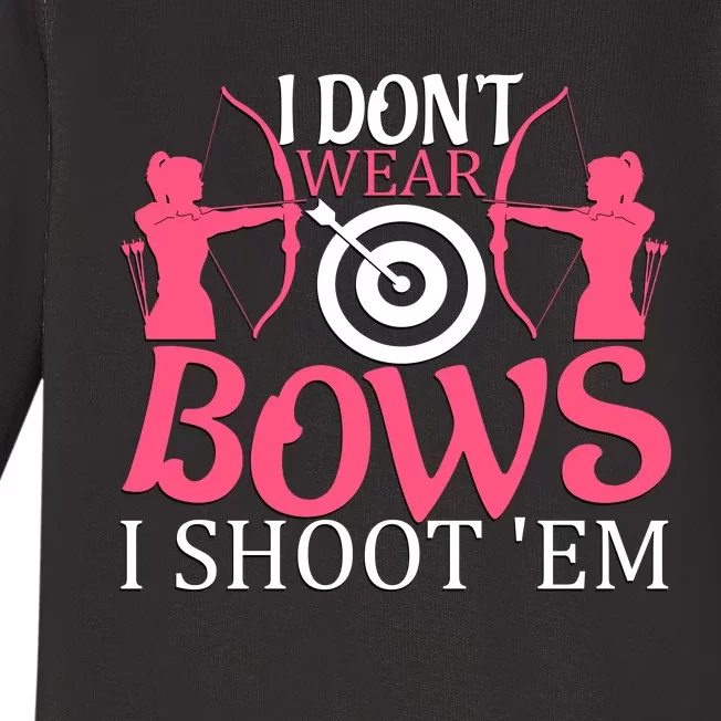 I Dont Wear Bows I Shoot Em Baby Long Sleeve Bodysuit