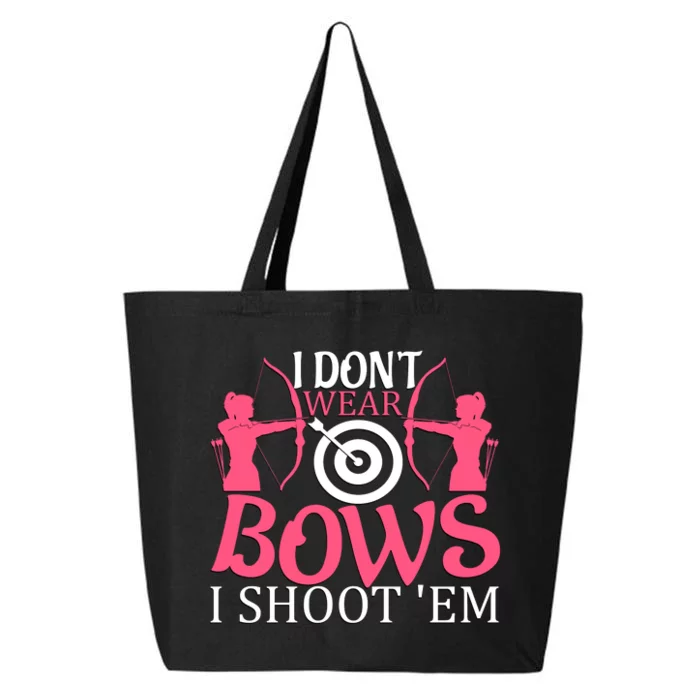 I Dont Wear Bows I Shoot Em 25L Jumbo Tote