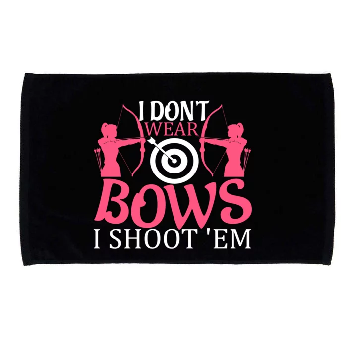 I Dont Wear Bows I Shoot Em Microfiber Hand Towel