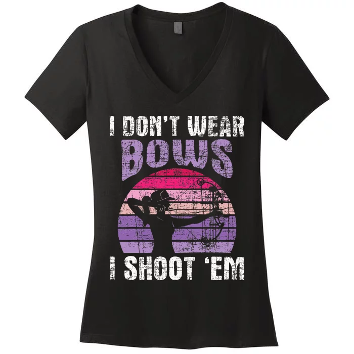 I Don't Wear Bows I Shoot Em funny Archery Women's V-Neck T-Shirt