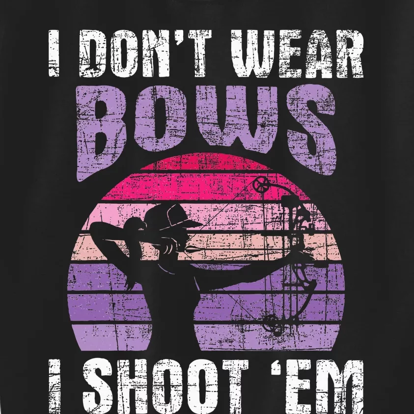 I Don't Wear Bows I Shoot Em funny Archery Kids Sweatshirt