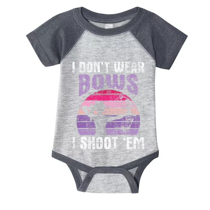 I Don't Wear Bows I Shoot Em funny Archery Infant Baby Jersey Bodysuit