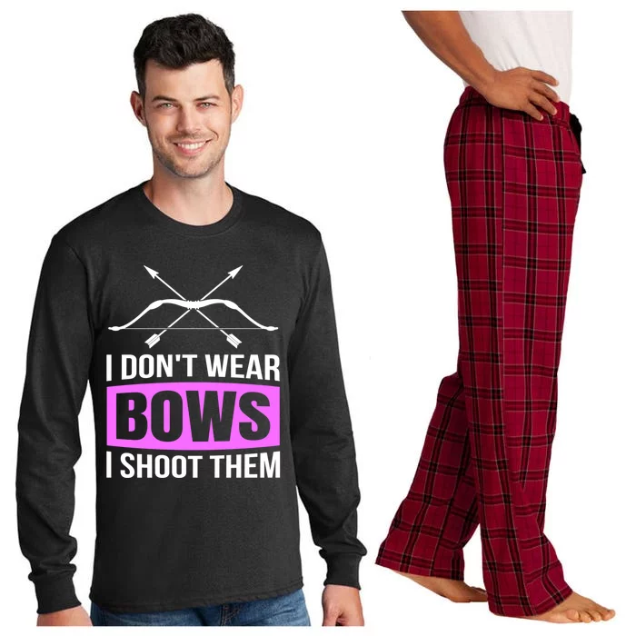 I Dont Wear Bows I Shoot Them Archery Lover Gift Archer Great Gift Long Sleeve Pajama Set