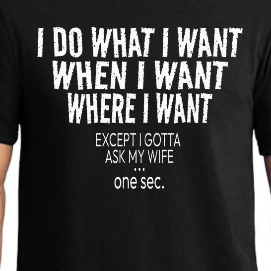 I Do What I Want When I Want Where I Want Funny Husband Pajama Set