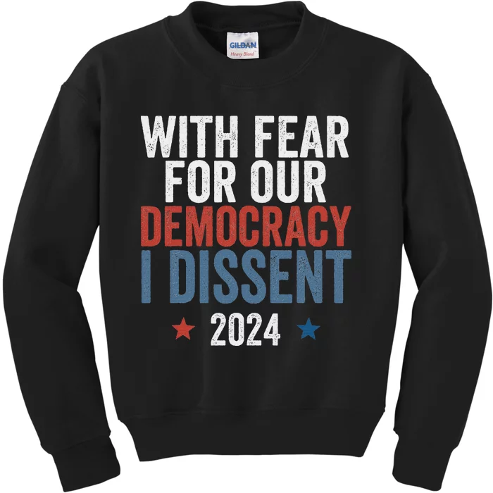 I Dissent With Fear For Democracy Kids Sweatshirt