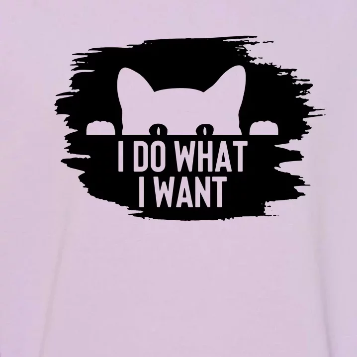 I Do What I Want Garment-Dyed Sweatshirt