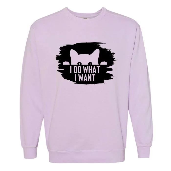 I Do What I Want Garment-Dyed Sweatshirt