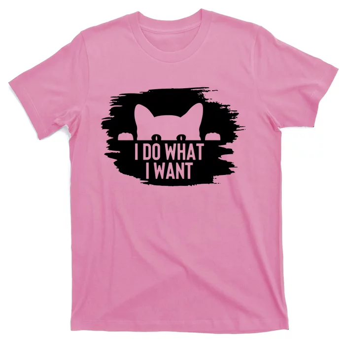 I Do What I Want T-Shirt