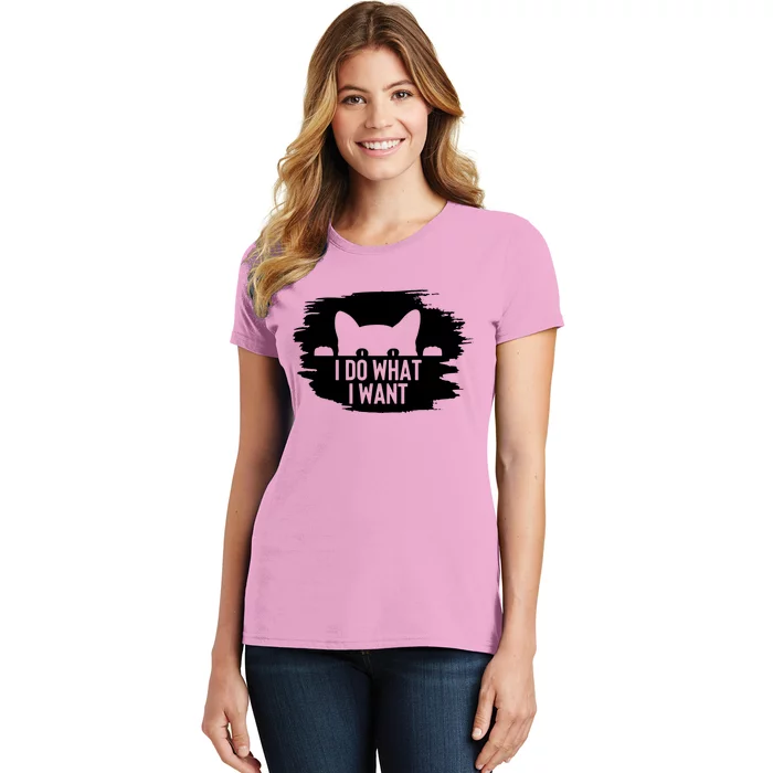 I Do What I Want Women's T-Shirt