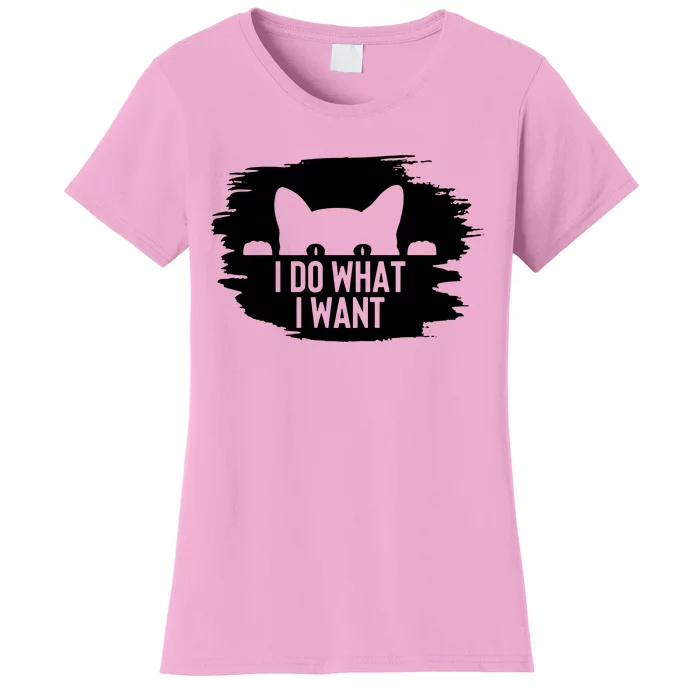 I Do What I Want Women's T-Shirt