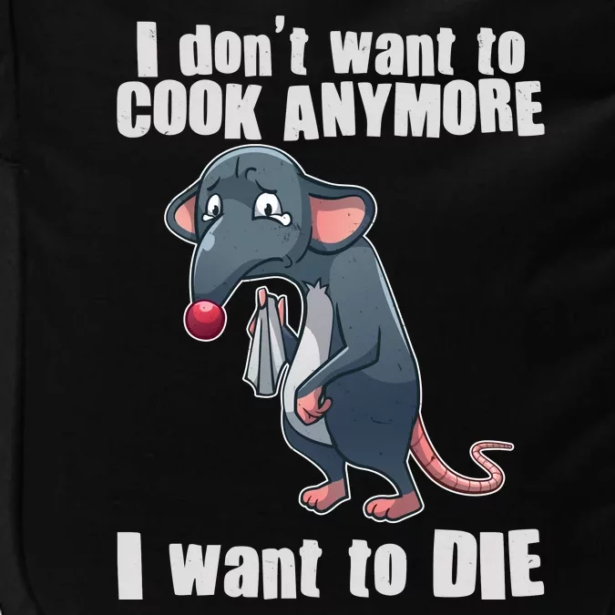 I Don't Want To Cook Anymore I Want To Die Impact Tech Backpack