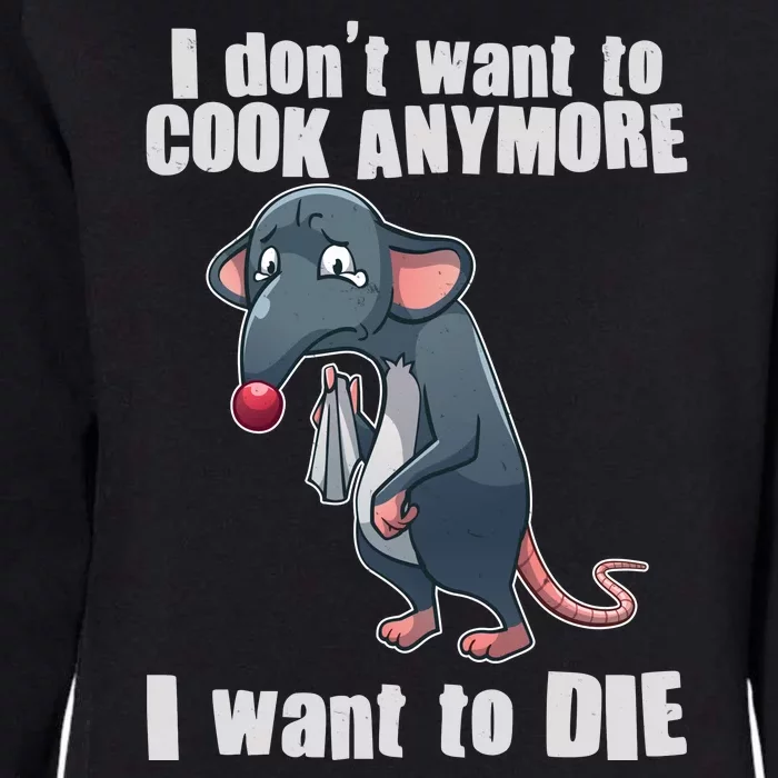 I Don't Want To Cook Anymore I Want To Die Womens California Wash Sweatshirt