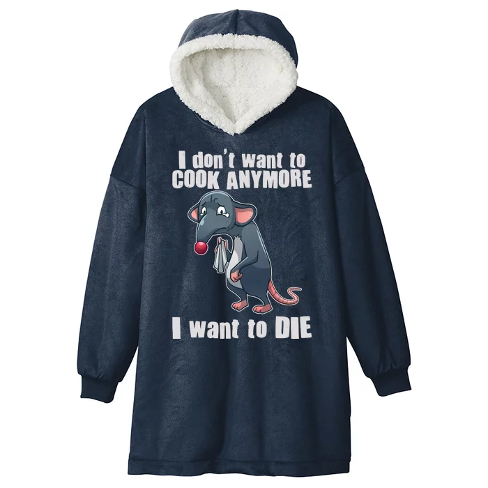 I Don't Want To Cook Anymore I Want To Die Hooded Wearable Blanket