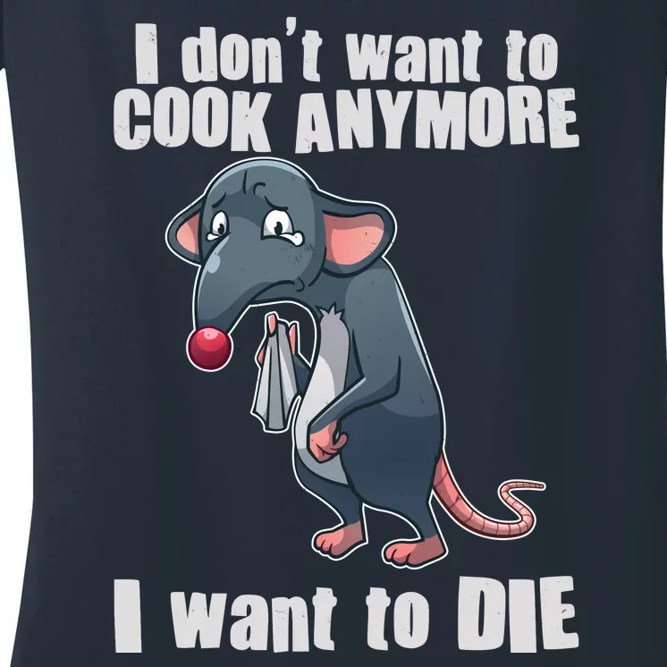 I Don't Want To Cook Anymore I Want To Die Women's V-Neck T-Shirt