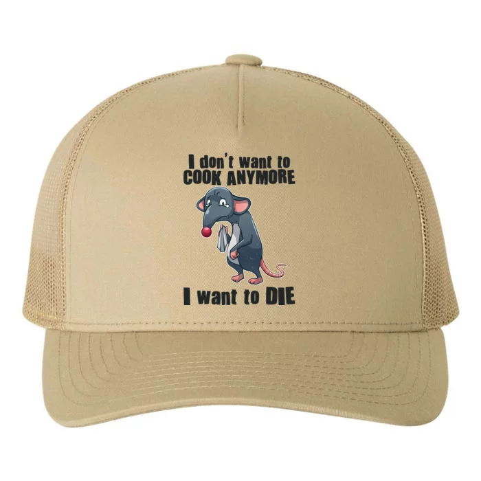 I Don't Want To Cook Anymore I Want To Die Yupoong Adult 5-Panel Trucker Hat