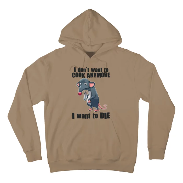 I Don't Want To Cook Anymore I Want To Die Hoodie