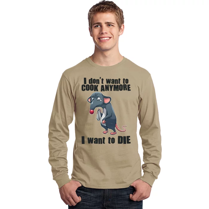 I Don't Want To Cook Anymore I Want To Die Long Sleeve Shirt