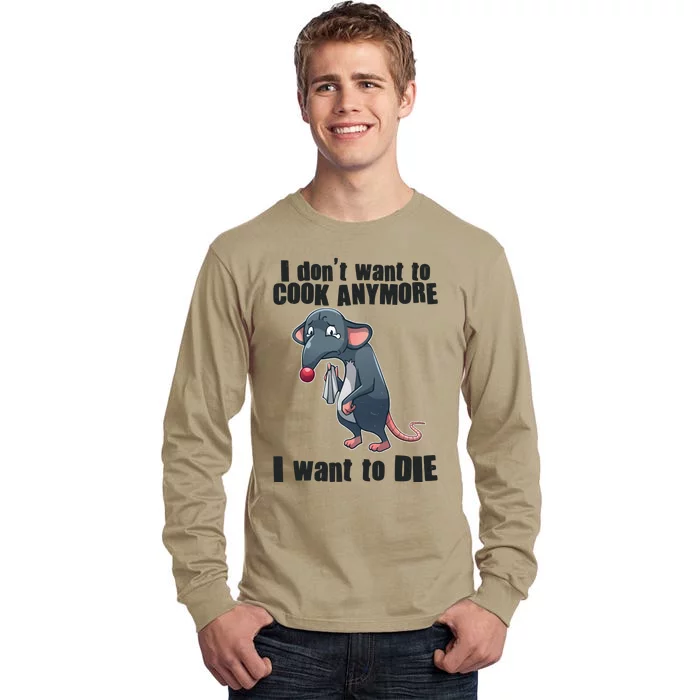 I Don't Want To Cook Anymore I Want To Die Tall Long Sleeve T-Shirt