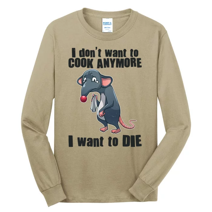 I Don't Want To Cook Anymore I Want To Die Tall Long Sleeve T-Shirt