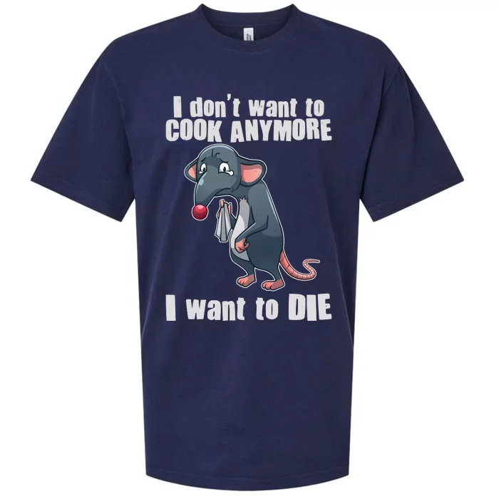 I Don't Want To Cook Anymore I Want To Die Sueded Cloud Jersey T-Shirt