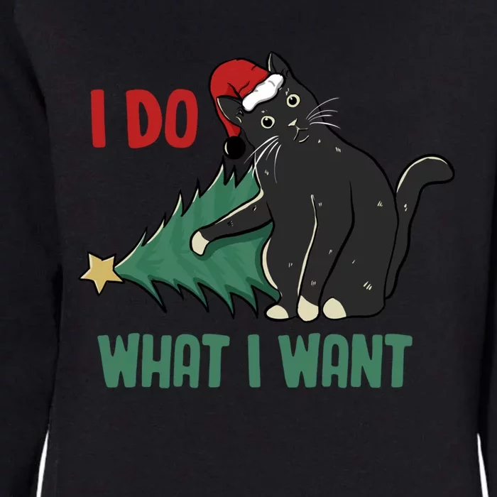 I Do What I Want Funny Christmas Cat Knocking Tree Down Gift Womens California Wash Sweatshirt