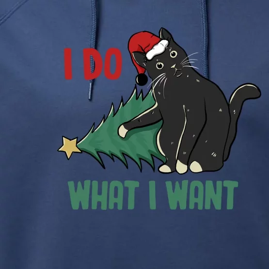 I Do What I Want Funny Christmas Cat Knocking Tree Down Gift Performance Fleece Hoodie