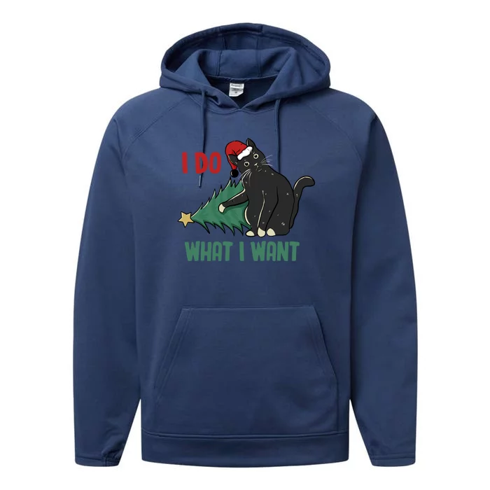 I Do What I Want Funny Christmas Cat Knocking Tree Down Gift Performance Fleece Hoodie