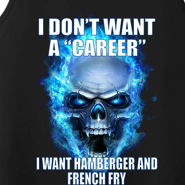 I Dont Want A Career I Want Hamburger And French Fry Performance Tank