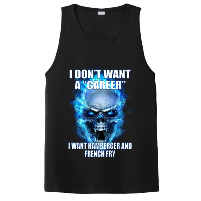 I Dont Want A Career I Want Hamburger And French Fry Performance Tank