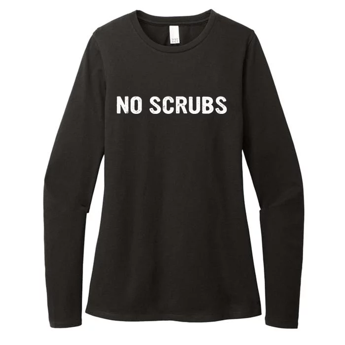 I Dont Want No Scrub Printed Womens CVC Long Sleeve Shirt