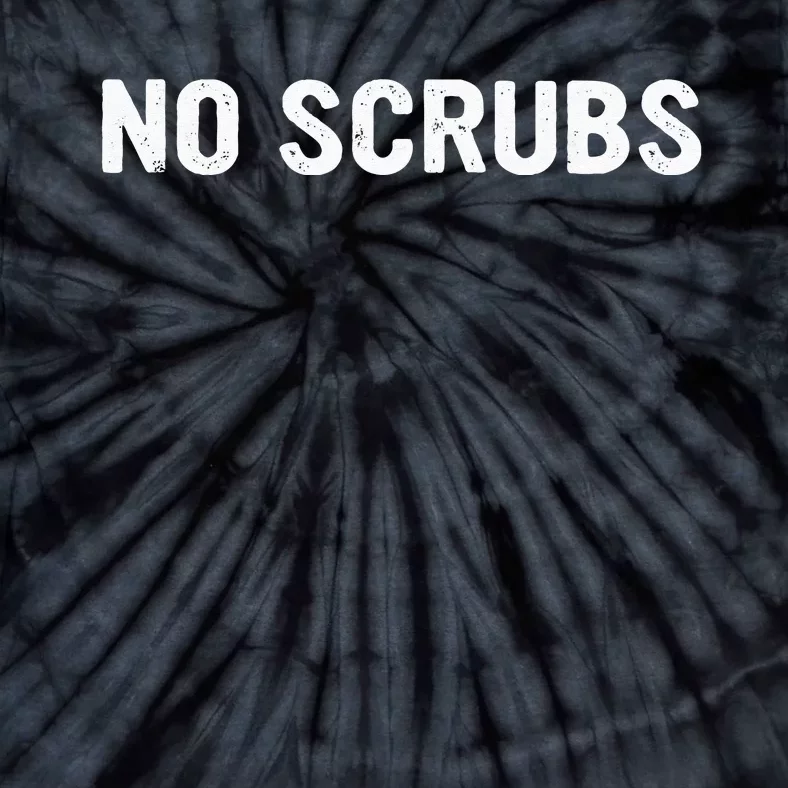 I Dont Want No Scrub Printed Tie-Dye T-Shirt