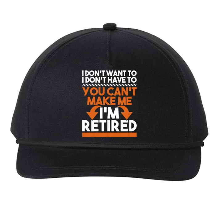 I DonT Want To I DonT Have To Retirement Retiree Pension Snapback Five-Panel Rope Hat