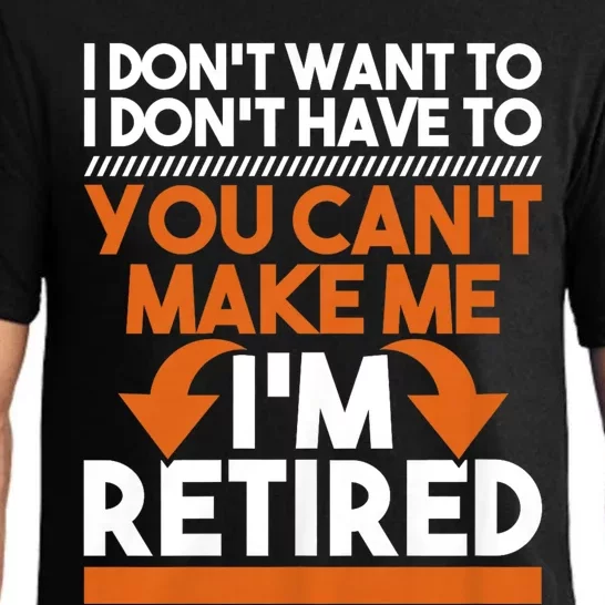 I DonT Want To I DonT Have To Retirement Retiree Pension Pajama Set