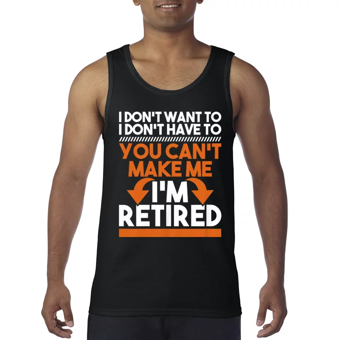 I DonT Want To I DonT Have To Retirement Retiree Pension Tank Top