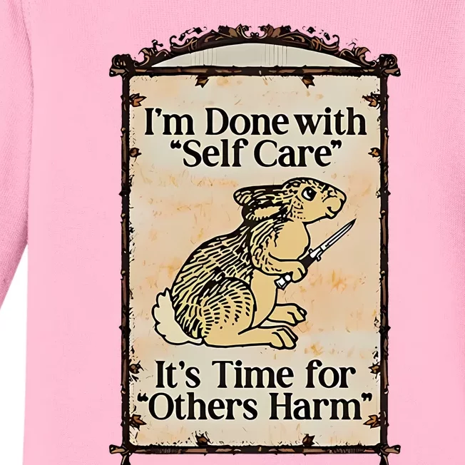 IM Done With Self Care ItS Time For Others Harm Baby Long Sleeve Bodysuit