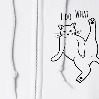 I Do What I Want Cat Full Zip Hoodie