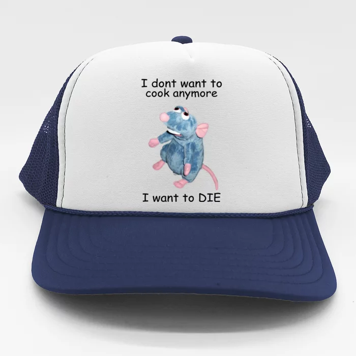 I Don't Want To Cook Anymore I Want To Die Mouse Trucker Hat