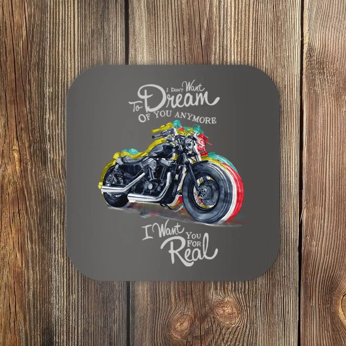 I Don't Want To Dream Of Your Anymore Funny Biker Motorcycle Coaster