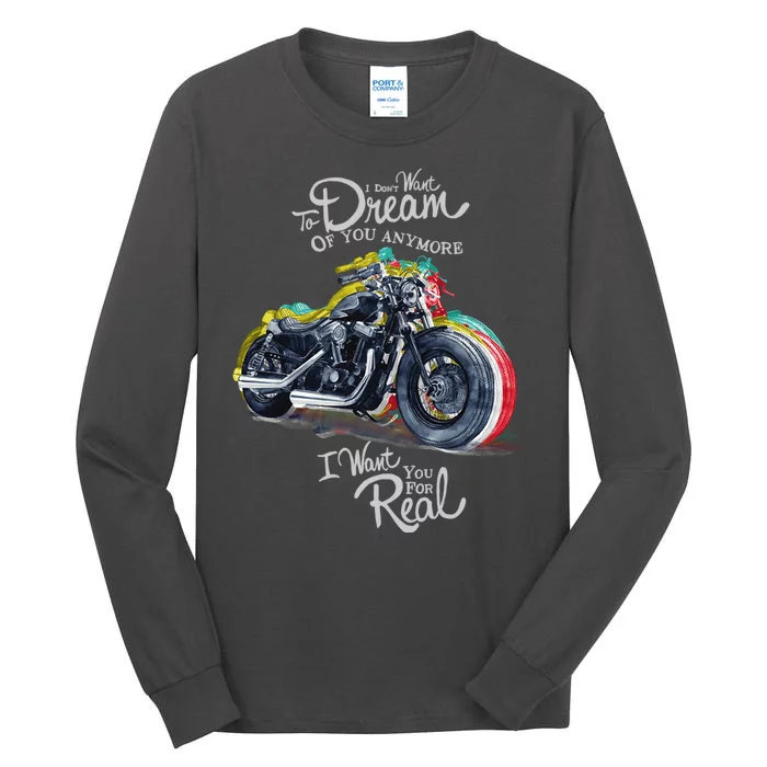 I Don't Want To Dream Of Your Anymore Funny Biker Motorcycle Tall Long Sleeve T-Shirt