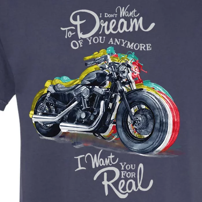 I Don't Want To Dream Of Your Anymore Funny Biker Motorcycle Garment-Dyed Heavyweight T-Shirt