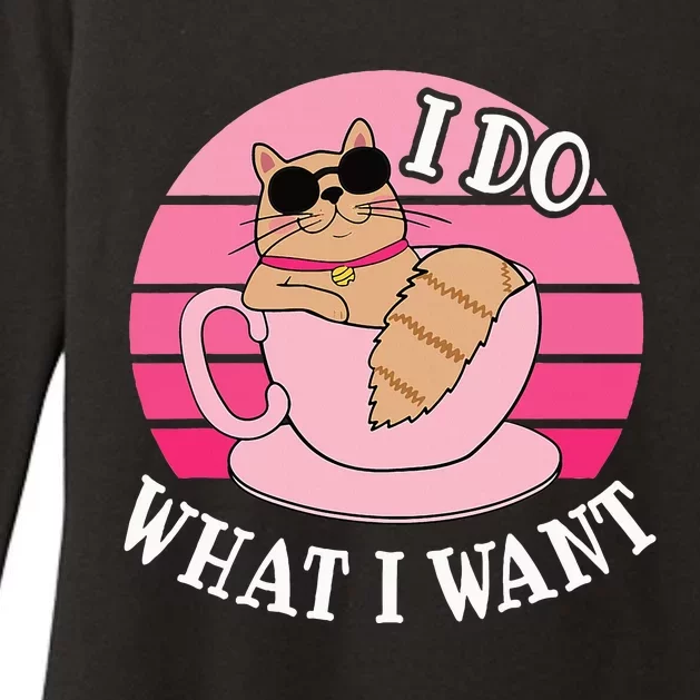 I Do What I Want Funny Cat Lover Teacup Womens CVC Long Sleeve Shirt