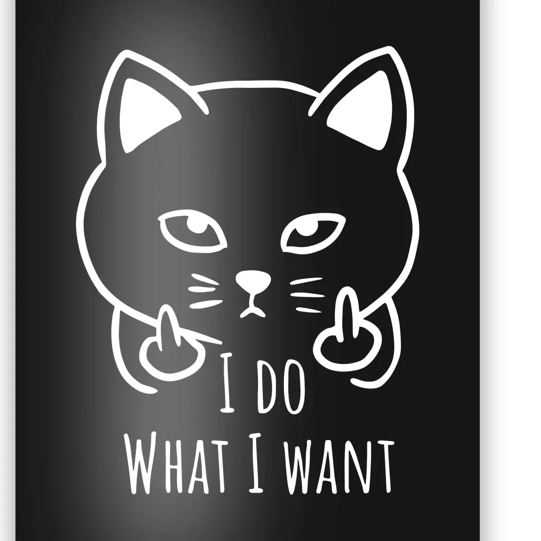 I Do What I Want | Cat Finger Poster