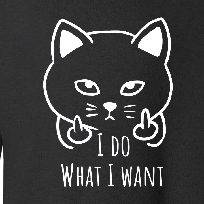 I Do What I Want | Cat Finger Toddler Sweatshirt