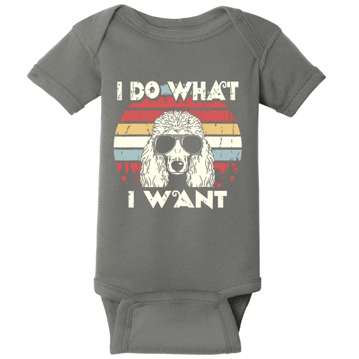 I Do What I Want Funny Standard Poodle Vintage Retro Baby Bodysuit