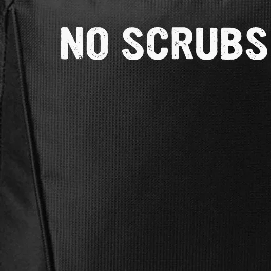 I Dont Want No Scrub Printed City Backpack