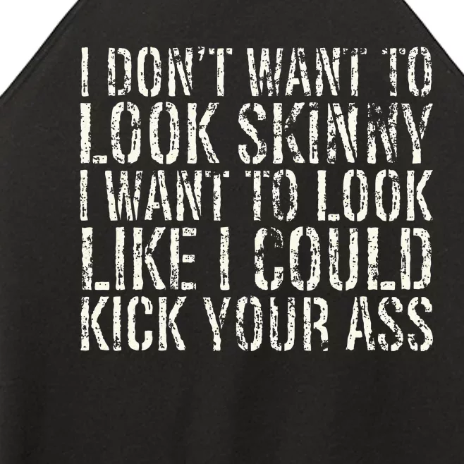 I Dont Want To Look Skinny I Want To Look Like Women’s Perfect Tri Rocker Tank